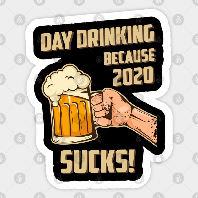 Day Drinking Because 2020 Sucks Funny Retro Sticker by MasliankaStepan